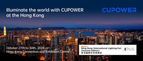CUPOWER Lights Up Hong Kong International Lighting Fair – Autumn Edition 2024!